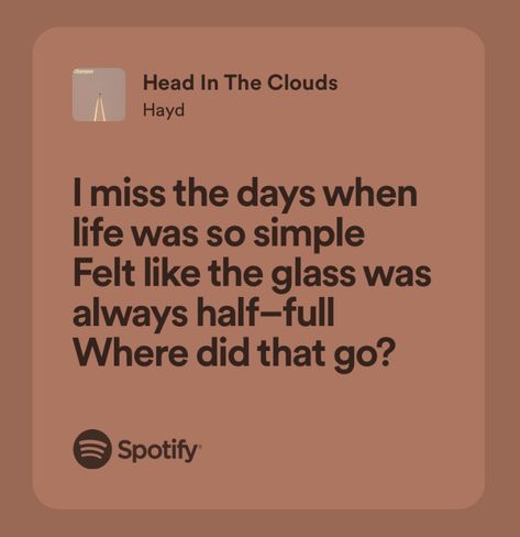 Head in the clouds - Hayd song qoute song recommendation Song Recommendations, Getting Played, Head In The Clouds, Favorite Lyrics, In The Clouds, I Deserve, Song Quotes, The Clouds, Make Me Happy