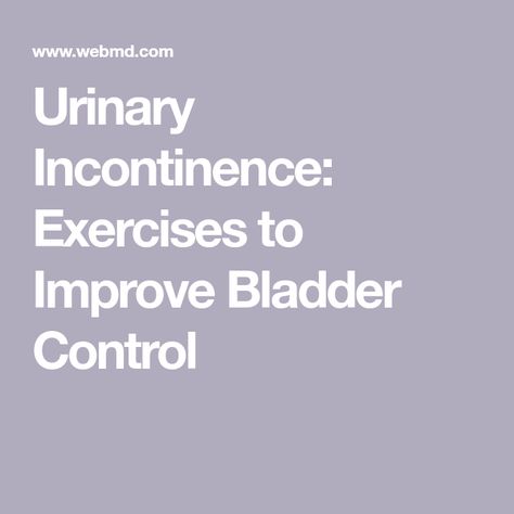 Urinary Incontinence: Exercises to Improve Bladder Control Bladder Leakage Exercise, Bladder Control Exercises, Incontinence Exercises, Rehab Exercises, Passing Gas, Bladder Leakage, Stomach Muscles, Healthy Facts, Bladder Control