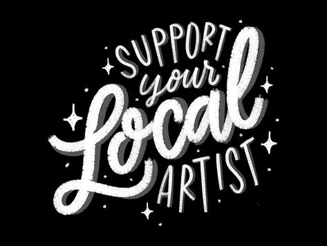 support your local artist by Erin Bakara on Dribbble Support Local Artists Quotes, Local Quotes, Arts Quotes, Blackboard Art, Adult Stickers, Wicked Tattoos, Creative Journaling, Tattoo Signs, Artwork Ideas