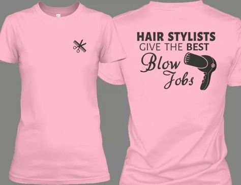 Love it! Hairdresser Humor, Stylist Humor, Hair Stylist Shirts, G Hair, Salon Style, Work Inspiration, T Shirts With Sayings, Party Shirts, Hair Designs