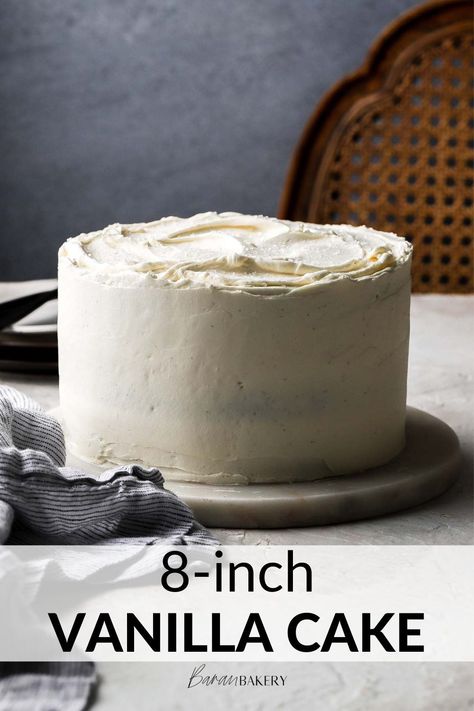 8 Inch Vanilla Cake Recipe, 8 Inch Cake Recipe, 8 Inch Vanilla Cake, American Buttercream, Two Layer Cakes, White Birthday Cakes, Stabilized Whipped Cream, 8 Inch Cake, Vanilla Cupcake Recipe