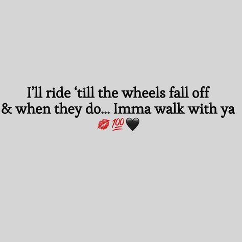 Thug Love Quotes, Stick Together Quotes, Gangsta Love Quotes, Ride Or Die Quotes, You And Me Quotes, Die Quotes, Love My Wife Quotes, Hot Love Quotes, Together Quotes