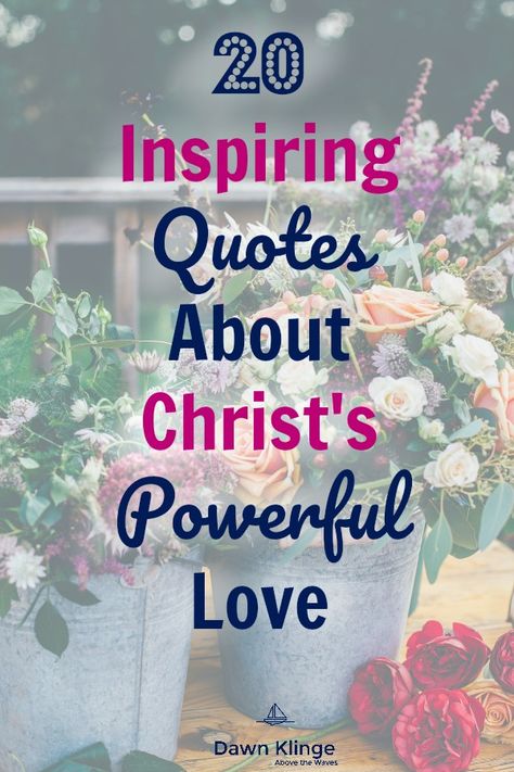 20 inspiring quotes about Christ's powerful love I christian quotes on God's love I inspirational faith quotes I God's powerful love I Above the Waves II #christianquotes #loveofgod God Speaks Quotes, Inspirational Faith Quotes, Quotes On God, Godly Womanhood, God's Character, Women Community, Christian Woman Encouragement, Christian Growth, Faith Quotes Christian