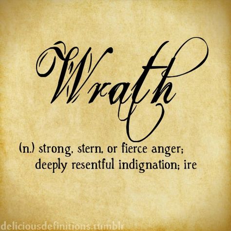 Wrath Quotes Sin, Wrath Definition, Wrath Sin Aesthetic, Wrath Seven Deadly Sins, Wrath Aesthetic, The Wrath Of God, Wrath Of God, Blood Tears, Word Nerd