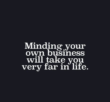 60 Mind Your Own Business Quotes and Images | The Random Vibez Mind Your Own Business Quotes, Envy Quotes, Evil Tattoos, Live Life Happy, Minding My Own Business, Minding Your Own Business, Life Quotes Love, Your Own Business, Own Business