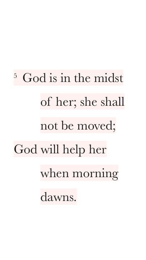 God is in the midst of her, she shall not be moved; God will help her when morning dawns. Wallpapers Christian, Backgrounds Christian, Inspirational Backgrounds, Gods Strength, Quotes Bible, Faith Art, Ayat Alkitab, Lock Screens, Psalm 46