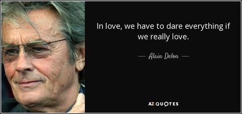 Alain Delon Quotes, Luchino Visconti, Claudia Cardinale, Romy Schneider, French Quotes, Alain Delon, Catherine Deneuve, Personal Quotes, Brigitte Bardot