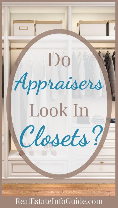 Whether you buying a home or selling a home, a home appraisal is an essential step in the process. An Appraiser's job is to decide what the current value of a home is. They inspect the condition of the house and walk along the outside of the property. But do they necessarily look in your closets? Click on the link for the answer, and be better prepared for your next appraisal. Home Appraisal, Closet Planning, Real Estate Articles, Selling A Home, Real Estate Advice, Buying A Home, Home Buying Process, Home Selling Tips, Window Insulation