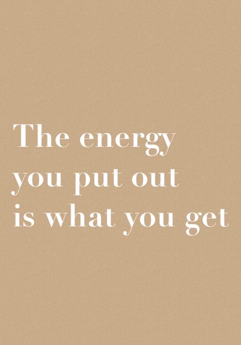 The energy you put out is what you get Get Out Quotes, Good Energy Quotes, Energy Facts, Outing Quotes, Energy Quotes, Teaching Time, Lettering Quotes, Manifestation Affirmations, Good Energy