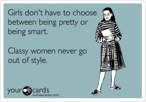 Couldnt have said it better Women Classy Quotes, Educated Women, Classy Quotes, E Card, Classy Women, Belleza Natural, Go Out, Beautiful Quotes, Make Me Happy