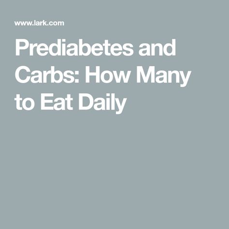 Carbs Per Day, Prediabetic Diet, Counting Carbs, 1000 Calories, Healthy Carbs, Low Carb Diets, Blood Sugar Management, Sugar Intake, Carbohydrate Diet