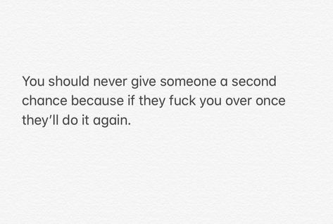 Second chance quote..... No More Second Chance Quotes, Never Give Second Chance Quotes, No More Chances Quotes, No Second Chance Quotes, Second Chances Quotes Relationships, Second Chances Quotes, Second Chances Relationship, Toxic Friendships Quotes, Second Chance Quotes