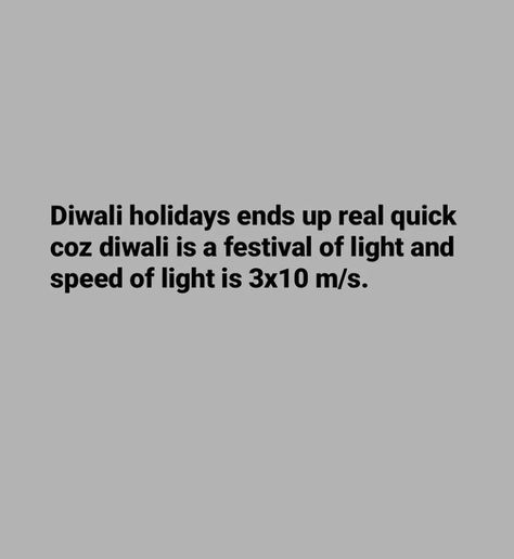 Funny Diwali Quotes, Really Funny Quotes, Nerdy Jokes, Diwali Quotes, Funny Dialogues, Funny Words To Say, Sarcastic Jokes, Look Up Quotes, Meant To Be Quotes