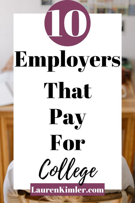 10 employers that pay for college Ways To Pay For College, Paying For College, How To Pay For College, Uo X Pinterest Back To College Contest, Student Budgeting, Business Ideas For Students, Best College Essays, Essay Words, College Homework