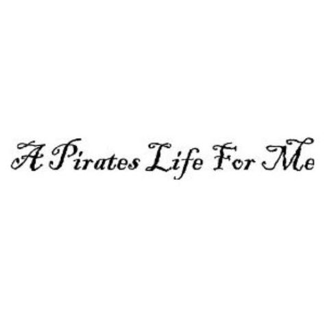 A pirates life for me tattoo Pirates Life For Me Tattoo, Pirate Lady Tattoo, For Me Tattoo, A Pirates Life For Me, Pirate Quotes, Pirates Life For Me, A Pirates Life, Me Tattoo, Pirate Cosplay