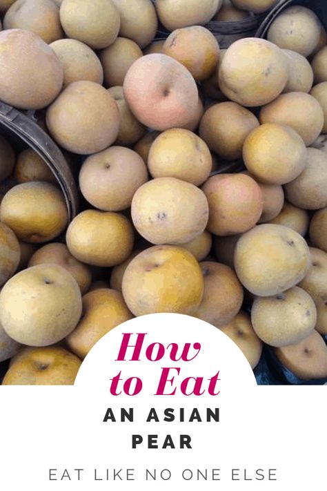 How to Eat an Asian Pear - Eat Like No One Else Preserving Asian Pears, Asian Apple Pear Recipes, Recipes Using Asian Pears, Asian Pear Recipes Desserts, What To Do With Asian Pears, Asian Pears Recipes, Scuppernong Recipes, Grocery Inspiration, Asian Pear Recipes