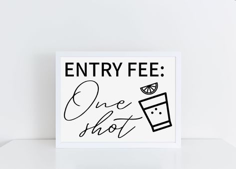 Bachelorette Party Sign | Entry Fee: One Shot by CelebrationsMadeBest on Etsy Welcome Shots Ideas, Entry Fee One Shot Party, Entry Fee One Shot Sign, Welcome Party Sign, Boat Engagement, Bachelorette Party Signs, Printable Signs Free, 21st Ideas, Open Bar Sign