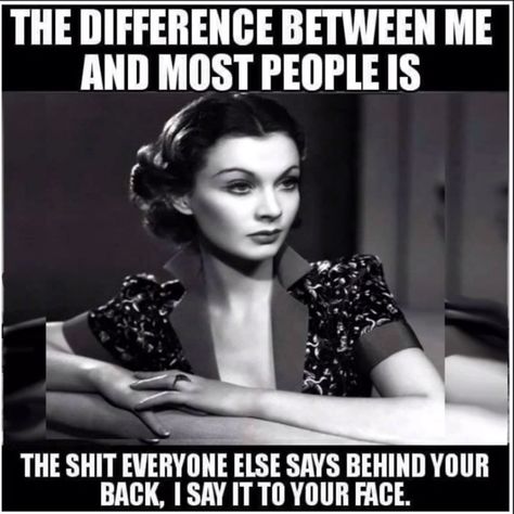 The difference between me and most people is... Women Quotes Funny, Sassy Meme, Vintage Humor Retro Funny, Vivian Leigh, Funny Women Quotes, Celebrity Quotes, Funny Postcards, Good Morning Sweetheart Quotes, Vivien Leigh