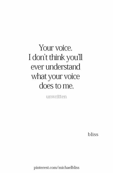 Voice Quotes, Michael Bliss, Crush Quotes, What’s Going On, Fragrance Free, Romantic Quotes, Quotes For Him, Your Voice, Love Quotes For Him