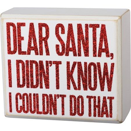 Surviving Christmas, White Wooden Box, Primitives By Kathy, Box Signs, Christmas Box, Christmas Quotes, Dear Santa, Red Glitter, Christmas Signs