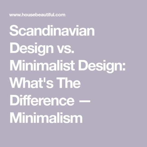 Scandinavian Design vs. Minimalist Design: What's The Difference — Minimalism Modern Minimalism Interior, Minimal Scandinavian Interior, Minimalism Interior, Modern Minimalism, Elle Decor, Scandinavian Design, Home Interior Design, Minimalist Design, Home Goods