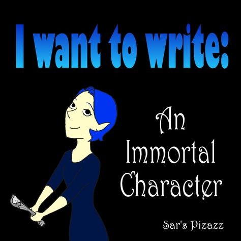 I want to write: An Immortal Character Immortal Character, Immortal Character Design, Writing Immortal Characters, How To Become Immortal, Immortal Writing Prompts, Immortal Longings, The Immortalists, Immortal Dark Book, Christopher Paolini