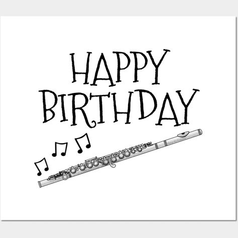 Flute Happy Birthday Flutist Woodwind Musician - Flute Birthday - Posters and Art Prints | TeePublic Birthday Posters, Flute Player, Birthday Poster, Musician, Happy Birthday, Art Print, For Men, Art Prints, Tv