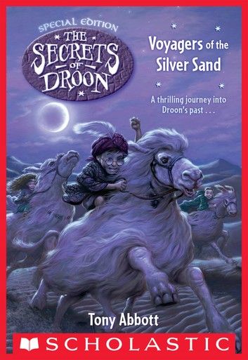 Voyagers Of The Silver Sand (The Secrets Of Droon: Special ... Tony Abbott, Summer Challenge, Books For Children, Library Services, Award Winning Books, Comic Sans, Kids Books, Science Fiction Fantasy, Book Themes