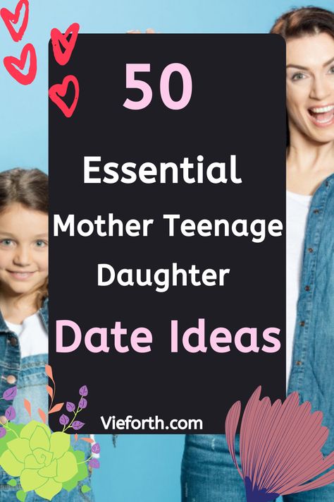 Fun Things To Do With Teenage Daughter, Things To Do With Your Teenage Daughter, Things To Do With Teenage Daughter, Things To Do With Daughter, Date Ideas Adults, Mother Daughter Relationship Quotes, Mom Daughter Dates, Teenager Activities, Happy Family Quotes