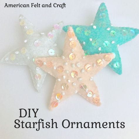 DIY Starfish Ornaments | ~American Felt & Craft ~ Blog Starfish Felt Pattern, Coastal Felt Ornaments, Under The Sea Ornaments Diy, Diy Starfish Ornaments, Felt Sand Dollar, Summer Ornaments Diy, Summer Felt Crafts, Starfish Aesthetic, Felt Starfish