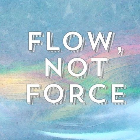 Flow, not force Meditation Journaling, Soul Shine, Creative Content, Confidence Quotes, Mind Body Soul, Beautiful Heart, The Brain, Happy Quotes, Positive Affirmations