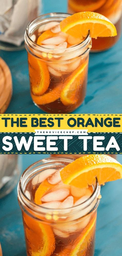 Tea With Orange Slices, Orange Tea Recipe, Fruit Tea Recipes, Sweet Tea Recipe, Orange Pekoe Tea, Novice Chef, Sweet Tea Recipes, Tea Drink Recipes, Southern Sweet Tea