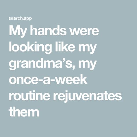 My hands were looking like my grandma’s, my once-a-week routine rejuvenates them Week Routine, Hand Care Routine, Anti Aging Hands, Tv Soap, Celebrity Music, Anti Aging Wrinkles, Men’s Health, Tv Entertainment, Hand Care