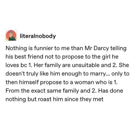 Pride And Prejudice Text Posts, Pride And Prejudice Memes Humor, Mr Darcy Quotes, Writer Humor, Mr Darcy, It's Funny, Book Memes, Pride And Prejudice, Text Posts