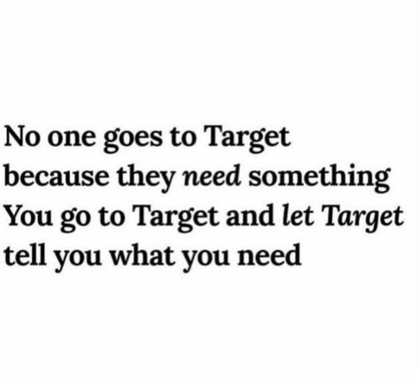 Went to @target today because I hadn’t been there in like a week and was concerned they might have added cute things in the dollar section 🤦‍♀️ what is my life 🤣 Does anyone else do that? Target Quotes, Job Humor, Sarcastic Jokes, Crazy Quotes, Jokes And Riddles, It's Funny, Belly Laughs, Family Humor, Truth Hurts