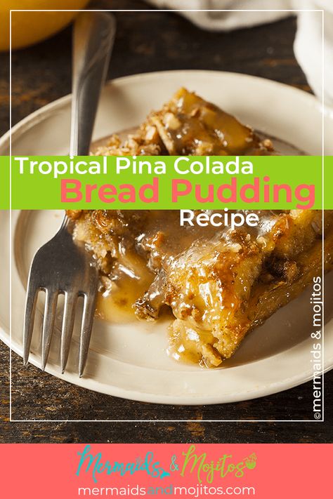 Easy Pina Colada Bread Pudding | Mermaids & Mojitos Pina Colada Bread Pudding, Tropical Bread, Pina Colada Bread, Recipes Using Condensed Milk, Breakfast Bread Pudding, Tropical Breakfast, Savory Bread Puddings, Pineapple Syrup, Coconut Syrup