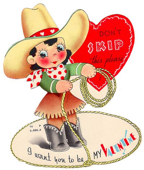 Don't skip this please...I want you to be my Valentine. Cowgirl Valentine, Valentine Clip Art, Cowboy Valentines, Cute Cowgirl, Happy Hearts Day, Valentine Images, Old Cards, Vintage Valentine Cards, Valentine Clipart