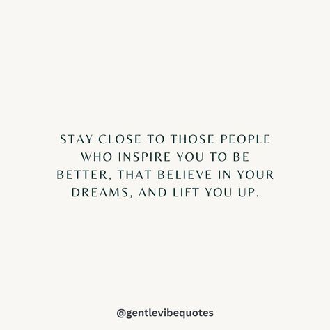 Stay close to those that inspire you, believe in your dreams, and lift you up. 💛 Happiness Affirmations, Affirmations Mindset, Believe In Your Dreams, Uplifting Thoughts, Vibe Quote, Quotes On Instagram, New Me, Thoughts Quotes, Be Yourself Quotes