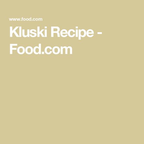 Kluski Recipe  - Food.com Polish Recipe, Polish Foods, Bacon Potato, Cooking Bacon, Water Boiling, Bacon Grease, How To Get Thick, Polish Recipes, The Next Day