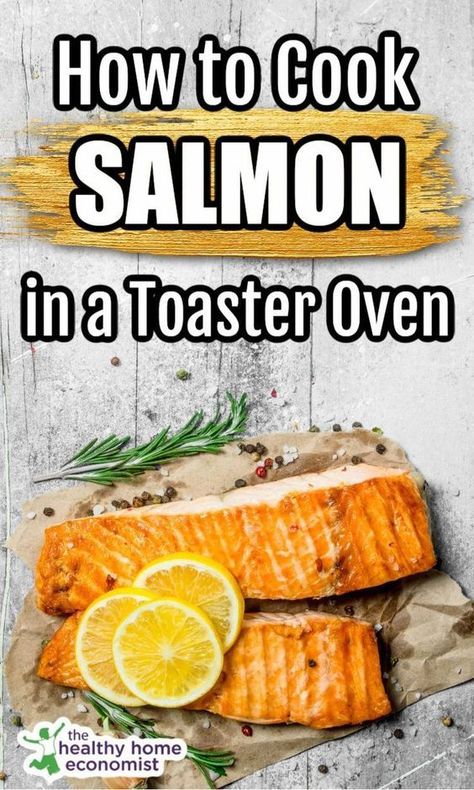 Healthy Toaster Oven Recipes, Breville Oven, Toaster Oven Cooking, Salmon Recipes Oven, Oven Salmon, Toaster Oven Recipes, Cook Salmon, Convection Toaster Oven, Oven Baked Salmon