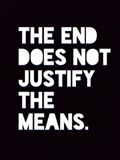 Most things in life have to be done the right way, in order to be right. If you seem to never get it right, life has a funny way of correcting you until you get it. The End Justifies The Means Quote, Real Posts, Life Is A Dream, Meant To Be Quotes, Quotes To Remember, Concept Clothing, Words To Remember, You Get It, End Of Year