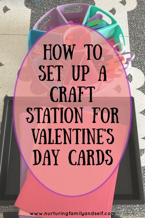 How to Set Up A Craft Station for Making Valentine's Day Cards - Nurturing Family & Self Card Making Station, Valentine's Day Treats, Craft Station, Valentine's Day Crafts For Kids, Valentine's Day Printables, Valentine's Day Decorations, Family Engagement, Valentines Printables Free, Personalized Cards