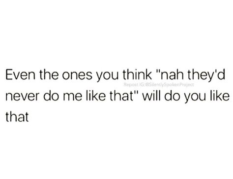 Cant Trust No One Quotes, Done Trusting People Quotes, Qoutes About Not Trusting People, Being Blindsided Quotes, No One Truly Cares Quotes, Careful Who You Trust Quotes, Never The One Quotes, No Trust Tweets, There Is No One For Me Quotes