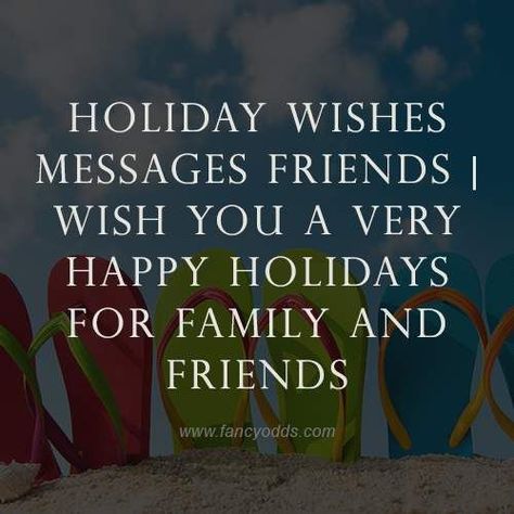 Holiday Wishes Messages, Happy Holidays Greetings, Have A Happy Holiday, Too Late Quotes, Messages For Friends, Wishes For Friends, Holiday Messages, Holiday Quotes, Wish Quotes