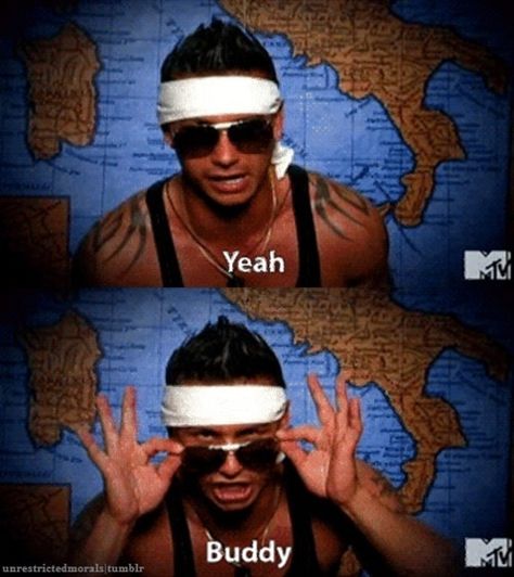 Yeahhhh buddy! Snooki Quotes, Cabs Are Here, Snooki And Jwoww, Nicole Snooki, Pauly D, 2013 Swag Era, T Shirt Time, Mtv Videos, Tv Show Quotes