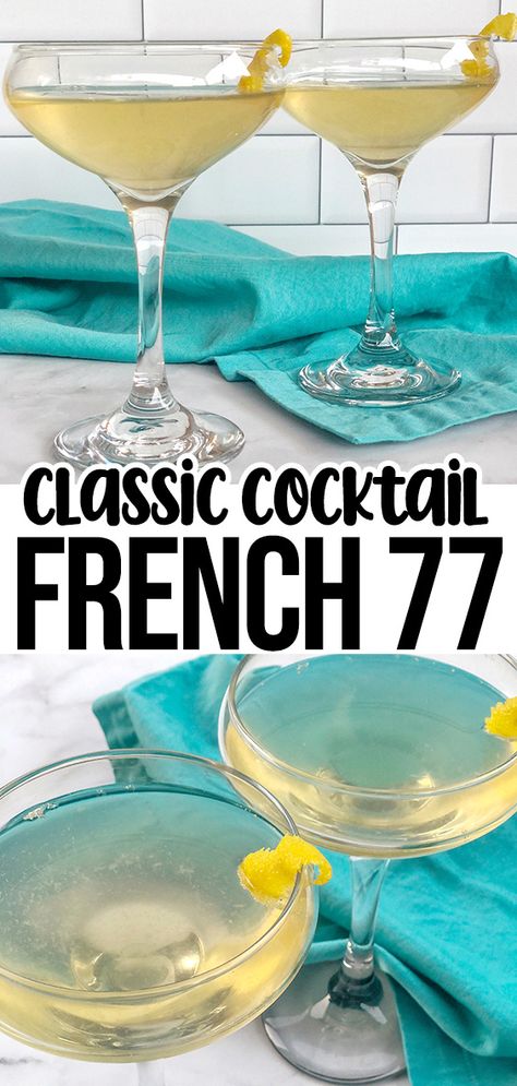 French 77 Cocktail Recipe, 50th Birthday Cocktails, French 75 Drink, French Cocktails, French 75 Cocktail, Birthday Cocktails, Homemade Cocktails, French 75, Cocktail Serving