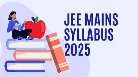 IIT JEE Mains Syllabus 2025- Check Subject-Wise Important Topics with Weightage, Download PDF - Triangle Inequality, Binomial Theorem, Maths Syllabus, Chemical Kinetics, Distance Formula, Jee Mains, Class 12 Maths, Trigonometric Functions, Complex Numbers