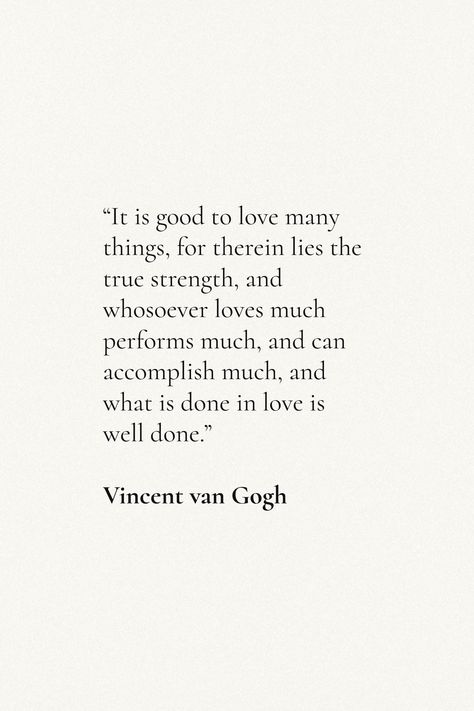 What Is Done In Love Is Done Well, What Is Done With Love Is Done Well, Van Gogh Quotes Aesthetic, Quotes By Van Gogh, William Wordsworth Poems Love, If You Truly Love Nature Van Gogh, For My Part I Know Nothing Vincent Van Gogh, Vincent Van Gogh Quotes, Van Gogh Quotes