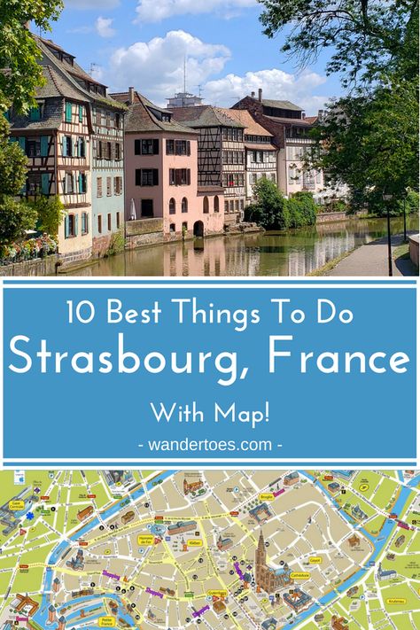 10 Best Things To Do in Strasbourg France - Wandertoes Strasburg France, France Strasbourg, Rhine River Cruise, Walking Map, France Travel Guide, Alsace France, Strasbourg France, Backpacking Europe, Have Inspiration