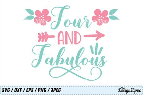 Make a fabulous tshirt for your little one's 4th birthday. You will receive high-quality, easy to use files in SVG,... Four And Fabulous, Five And Fabulous, Fifth Birthday, Arrow Svg, Svg Shirt, Scrapbook Titles, Tshirt Business, Fourth Birthday, Birthday Svg